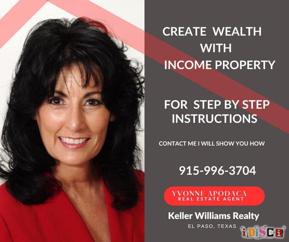 Create Wealth with Income Property, Yvonne Apodaca Realtor in El Paso, El Paso, Texas, Real Estate, Texas Realtor, 1031 Exchange, Tax-Deferred Swap, Investment Property, IRS Guidelines,