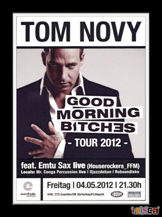2012 Tour, Tom Novy, Good Morning Bitches, Houserockers_FFM, Mai. 04, 2012
