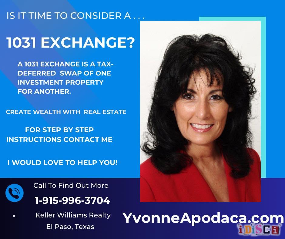 Yvonne Apodaca Realtor in El Paso, El Paso, Texas, Real Estate, Texas Realtor, 1031 Exchange, Tax-Deferred Swap, Investment Property, IRS Guidelines,